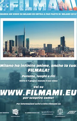 #FILMAMI 
Manda un video su Milano ed entra a far parte di “Milano 2015”