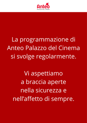 La programmazione di Anteo Palazzo del Cinema si svolge regolarmente