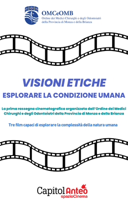 VISIONI ETICHE. ESPLORARE LA CONDIZIONE UMANA | Cineforum dell'Ordine dei Medici Chirurghi e degli Odontoiatri 