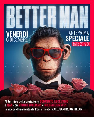 Anteprima speciale BETTER MAN di Michael Gracey | In diretta streaming performance di Robbie Williams e Q&A con Robbie Williams e Michael Gracey moderato da Alessandro Cattelan